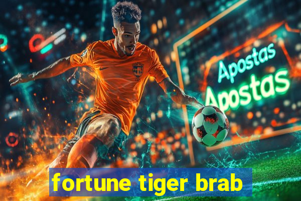 fortune tiger brab